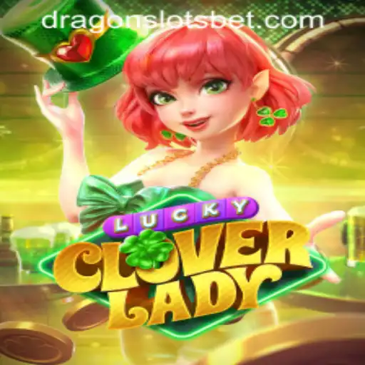 Dive into the Thrilling World of LuckyCloverLady: A Guide to the Exciting Game Inspired by Dragonslots Bet